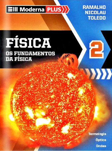 Os Fundamentos da Física - Termologia, Óptica e Ondas