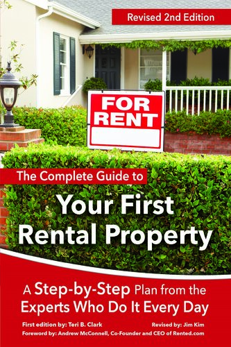 The Complete Guide to Your First Rental Property: A Step-by-Step Plan from the Experts Who Do It Every Day