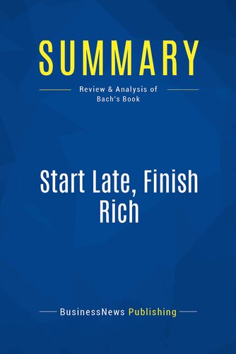 Summary: Start Late, Finish Rich: Review and Analysis of Bach's Book