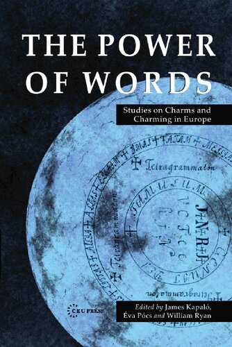 The Power of Words: Studies on Charms and Charming in Europe