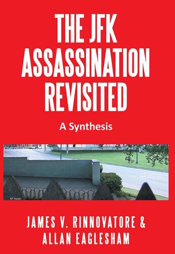 The JFK Assassination Revisited: A Synthesis