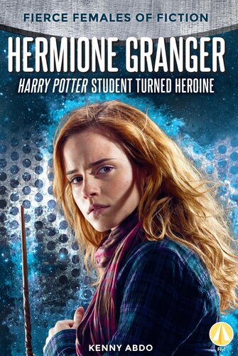 Hermione Granger: Harry Potter Student Turned Heroine