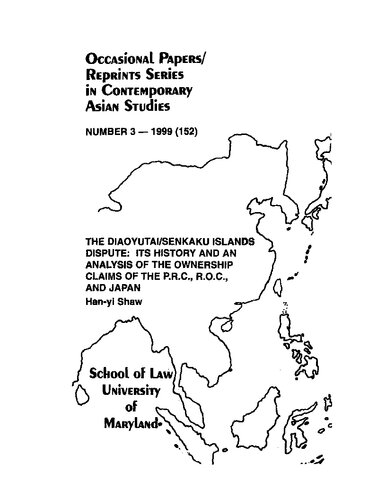 The Diaoyutai/Senkaku Islands dispute : its history and an analysis of the ownership claims of the P.R.C., R.O.C., and Japan