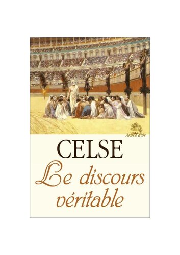 Celse. Le discours véritable