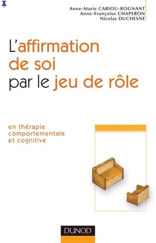 L'affirmation de soi par le jeu de rôle - En thérapie comportementale et cognitive