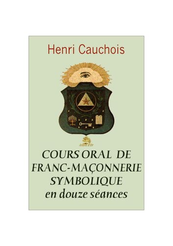 Cours oral de franc-maçonnerie symbolique en 12 séances