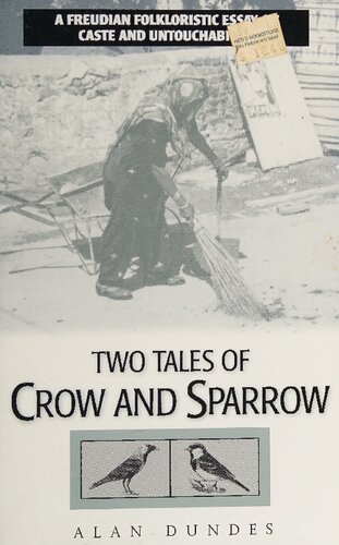 Two Tales of Crow and Sparrow: A Freudian Folkloristic Essay on Caste and Untouchability