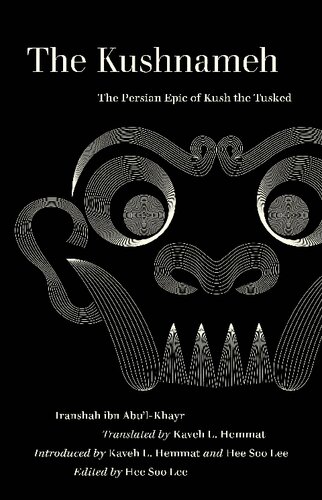 The Kushnameh: The Persian Epic of Kush the Tusked