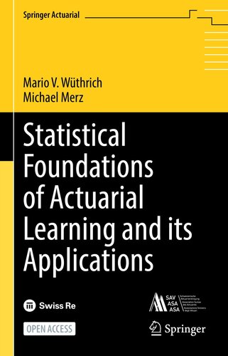 Statistical Foundations of Actuarial Learning and its Applications (2022) [Wüthrich Merz] [9783031124099]