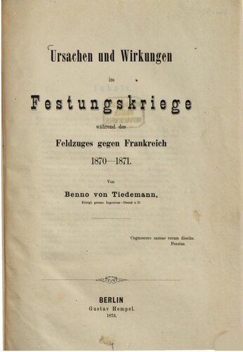 Ursachen und Wirkungen im Festungskriege während des Feldzuges gegen Frankreich 1870-1871