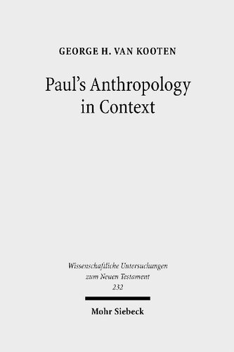 Paul’s Anthropology in Context: The Image of God, Assimilation to God, and Tripartite Man in Ancient Judaism, Ancient Philosophy and Early Christianity