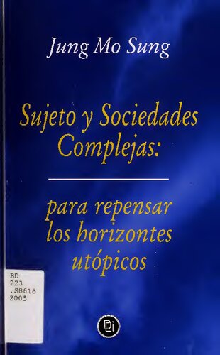 Sujeto y Sociedades Complejas: para repensar los horizontes utópicos