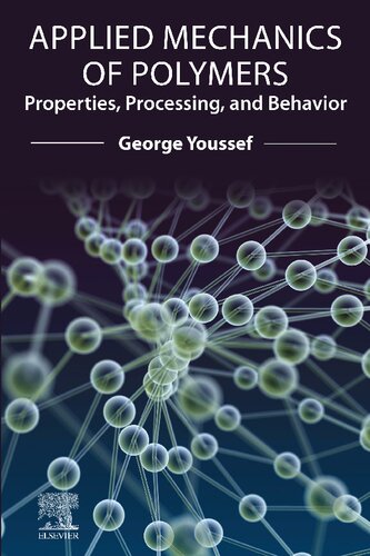 Applied Mechanics of Polymers: Properties, Processing, and Behavior