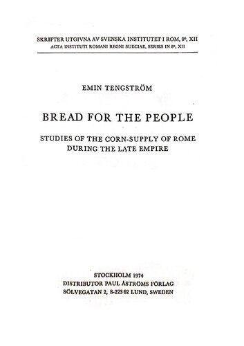 Bread for the people: studies of the corn-supply of Rome during the late empire