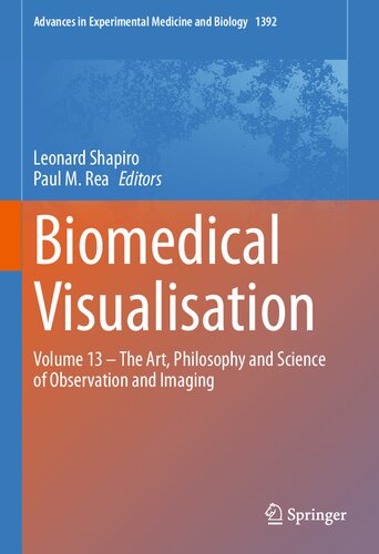 Biomedical Visualisation: Volume 13 – The Art, Philosophy and Science of Observation and Imaging