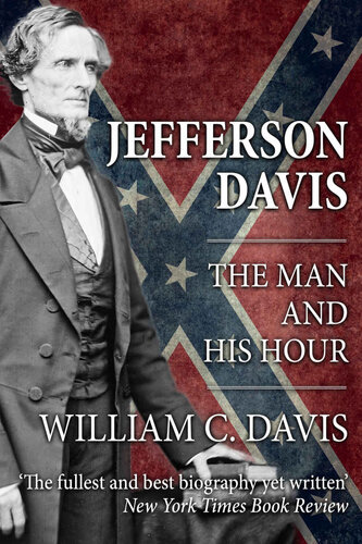 Jefferson Davis: The Man and His Hour