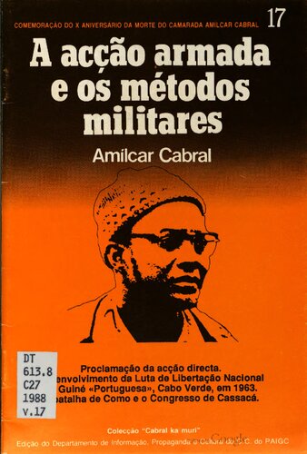 A acção armada e os métodos militares. Proclamação da acção directa. Desenvolvimento da Luta de Libertação Nacional na Guiné «Portuguesa», Cabo Verde, em 1963. A batalha de Como e o Congresso de Cassacá