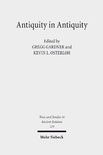 Antiquity in Antiquity: Jewish and Christian Pasts in the Greco-Roman World