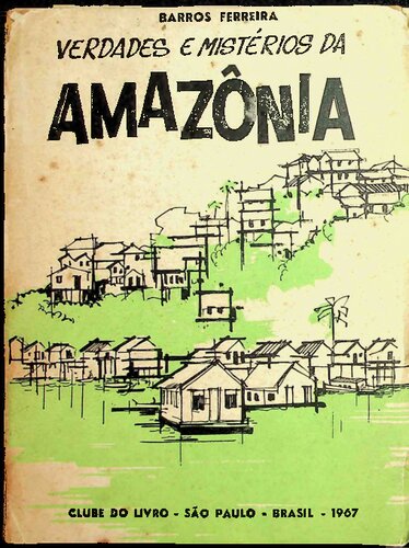 Verdades e Mistérios da Amazônia