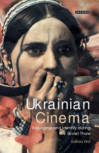 Ukrainian Cinema: Belonging and Identity during the Soviet Thaw