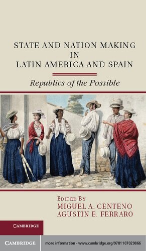 State and Nation Making in Latin America and Spain: Republics of the Possible