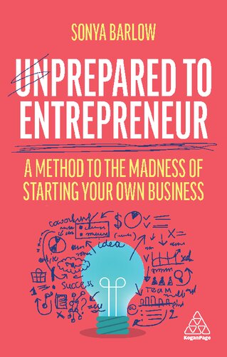 Unprepared to Entrepreneur: A Method to the Madness of Starting Your Own Business