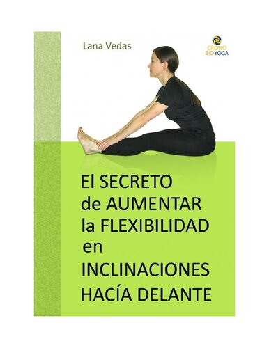 El secreto de aumentar la flexibilidad en inclinaciones hacia delante