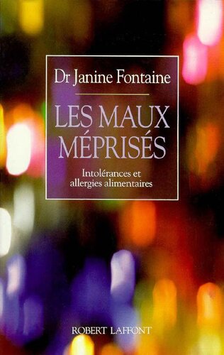 Les maux méprisés. Intolérances et allergies alimentaires