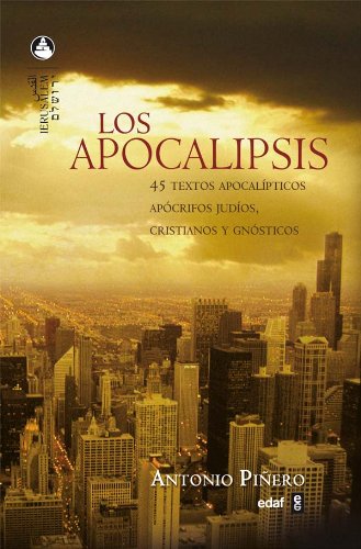 Los apocalipsis: 45 textos apocalípticos apócrifos judíos, cristianos y gnósticos