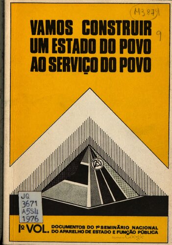 Vamos construir um estado do povo ao serviço do povo. Iº vol. Documentos do 1º Seminário Nacional do Aparelho de Estado e Função Pública