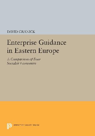 Enterprise Guidance in Eastern Europe: A Comparison of Four Socialist Economies