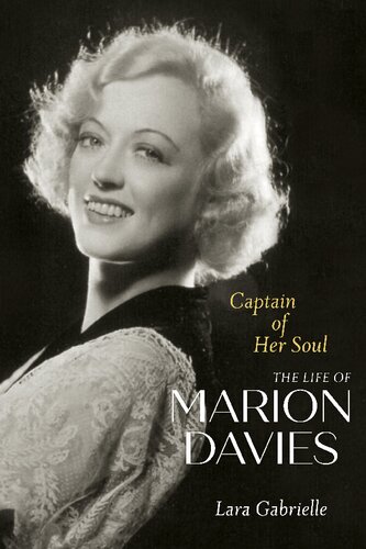 Captain of Her Soul: The Life of Marion Davies