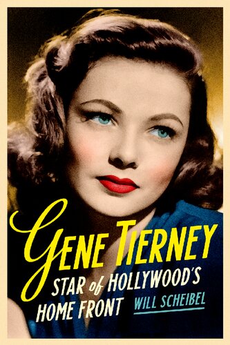 Gene Tierney: Star of Hollywood's Home Front