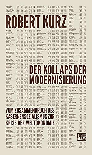 Der Kollaps der Modernisierung: Vom Zusammenbruch des Kasernensozialismus zur Krise der Weltökonomie