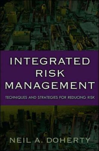 Integrated Risk Management: Techniques and Strategies for Managing Corporate Risk