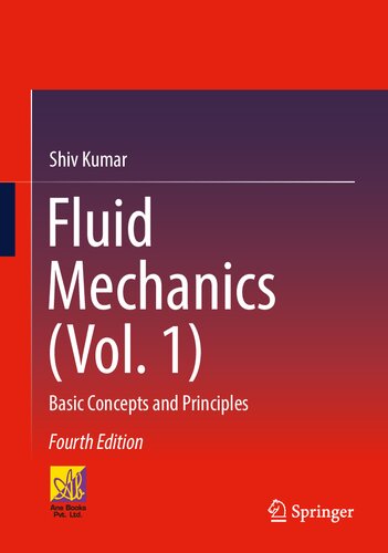 Fluid Mechanics (Vol. 1): Basic Concepts and Principles