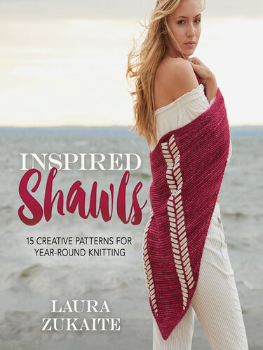 Inspired Shawls: 15 Creative Patterns for Year-Round Knitting