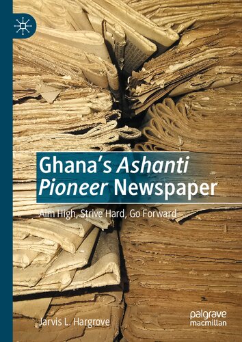 Ghana’s Ashanti Pioneer Newspaper: Aim High, Strive Hard, Go Forward