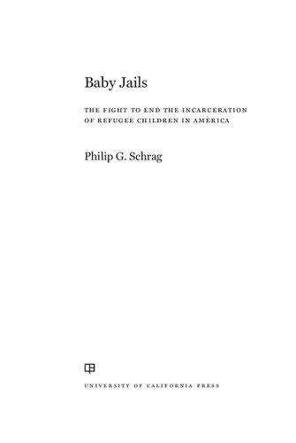 Baby Jails : The Fight to End the Incarceration of Refugee Children in America