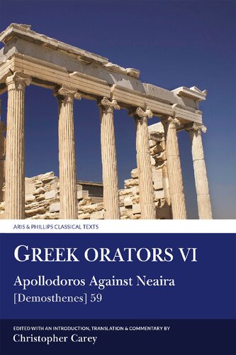 Greek Orators VI: Apollodorus Against Nearia [Demosthenes] 59