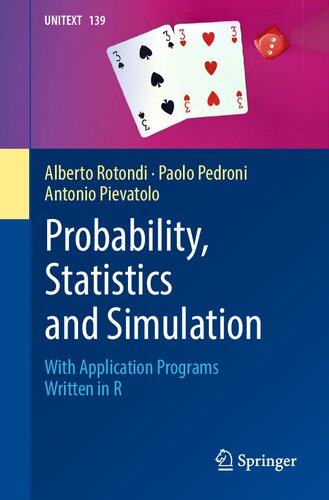 Probability, Statistics and Simulation: With Application Programs Written in R