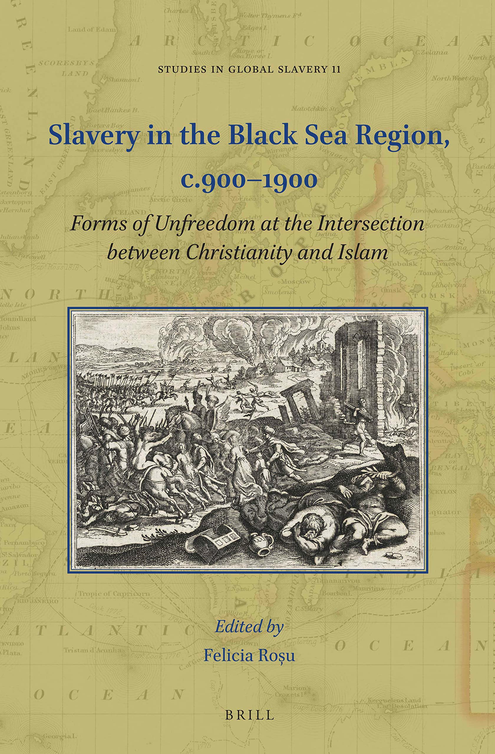 Slavery in the Black Sea Region, c.900–1900: Forms of Unfreedom at the Intersection between Christianity and Islam