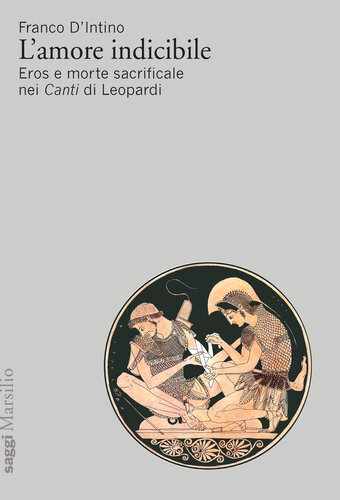 L'amore indicibile. Eros e morte sacrificale nei Canti di Leopardi