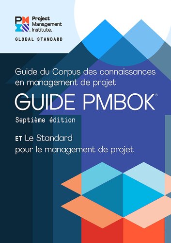 A Guide to the Project Management Body of Knowledge (PMBOK® Guide)  and The Standard for Project Management (FRENCH) (French Edition)