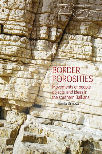 Border porosities: Movements of people, objects, and ideas in the southern Balkans (Rethinking Borders)