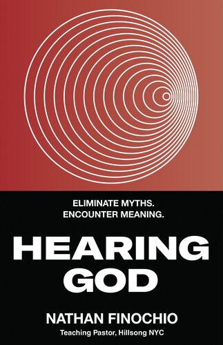 Hearing God : Eliminate Myths. Encounter Meaning.