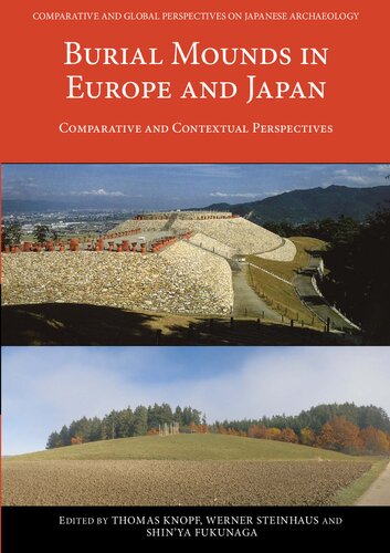 Burial Mounds in Europe and Japan: Comparative and Contextual Perspectives