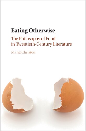 Eating Otherwise: The Philosophy of Food in Twentieth-Century Literature