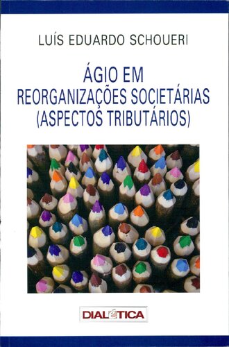 Ágio em Reorganizações Societárias (Aspectos Tributários)