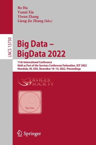 Big Data – BigData 2022: 11th International Conference Held as Part of the Services Conference Federation, SCF 2022 Honolulu, HI, USA, December 10–14, 2022 Proceedings